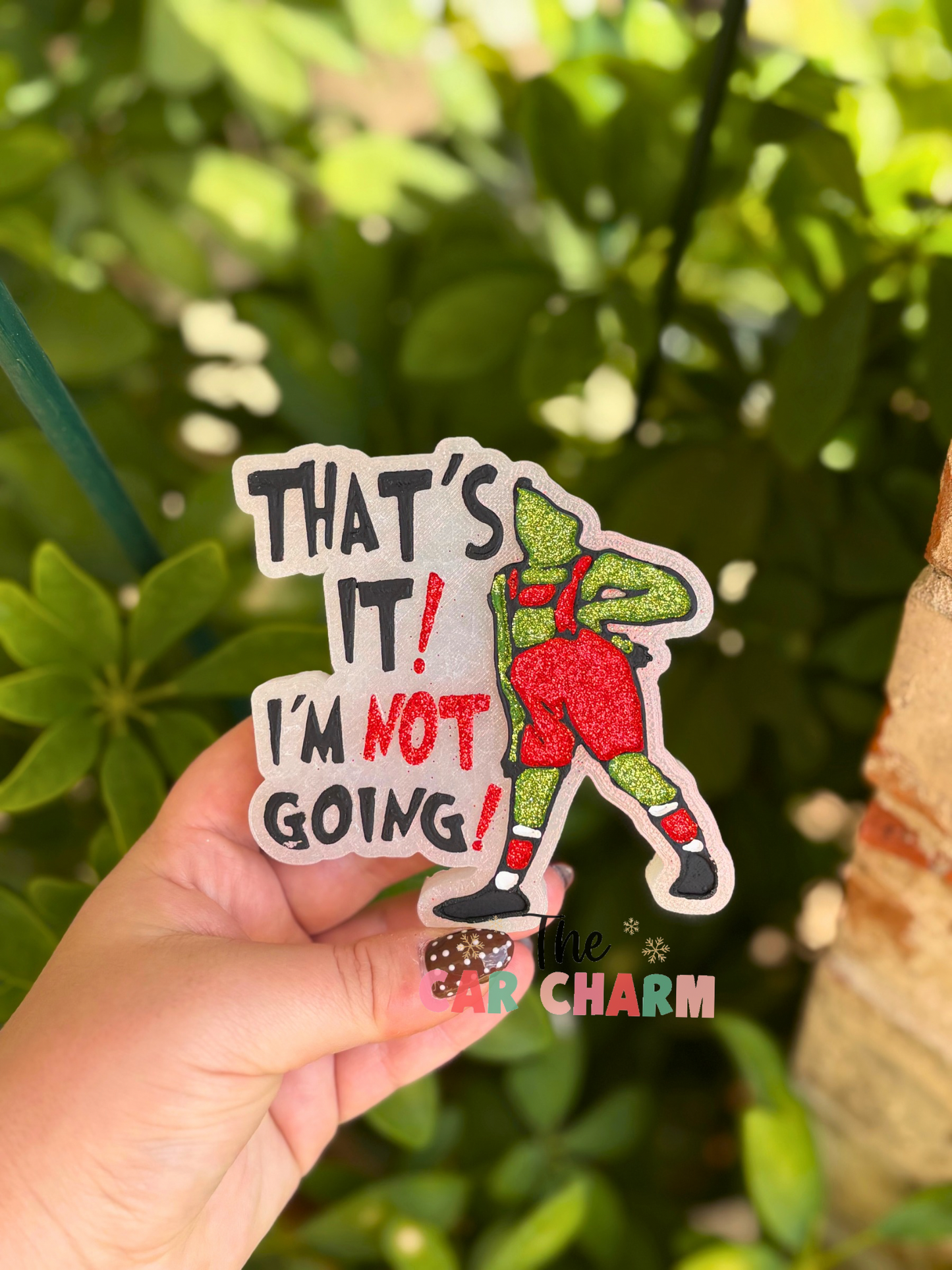 That's It I'm Not Going Freshie