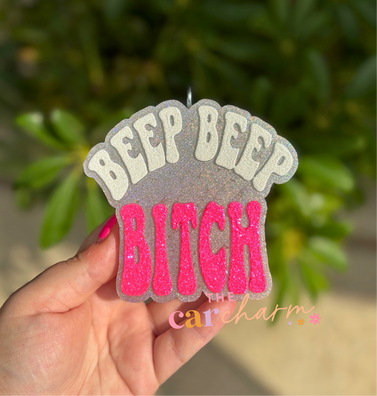 Beep Beep B*tch Freshie